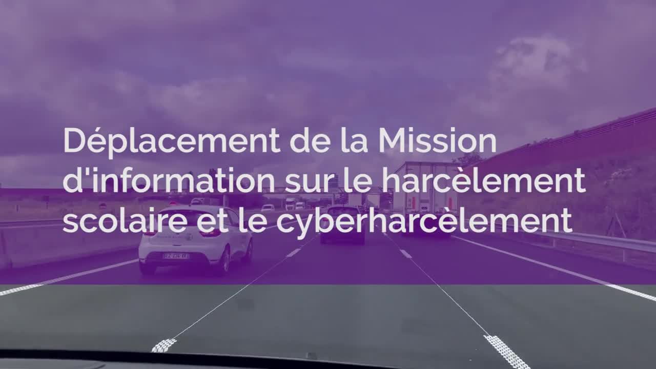 Déplacement de la mission d'information sur le harcèlement scolaire et le cyberharcèlement